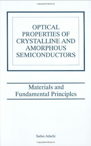 Optical Properties of Crystalline and Amorphous Semiconductors: Materials and Fundamental Principles On Sale