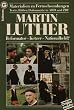 Martin Luther. Reformator - Ketzer - Nationalheld?