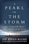 A Pearl in the Storm: How I Found My Heart in the Middle of the Ocean