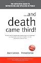 ..and Death Came Third!: The Definitive Guide to Networking and Speaking in Public