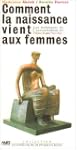 Comment la naissance vient aux femmes...
