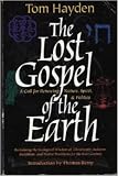 The lost gospel of the earth : a call for renewing nature, spirit and politics