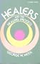 Healers and the Healing Process: A Report on 10 Years of Research by 14 World Famous Investigators (Quest Books)