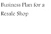 Business Plan for a Resale Shop (Fill-in-the-Blank Business Plan for a Resale Shop)