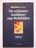 Die sch&ouml;nsten Gasth&auml;user zum Wohlf&uuml;hlen - Frankfurt und Umgebung - Vom guten Essen und Trinken - 