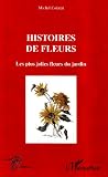 Histoires de fleurs. Les plus jolies fleurs du jardin