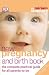 New Pregnancy and Birth Book: The Complete Practical Guide for All Parents-to-be