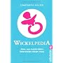 Wickelpedia: Alles, was man(n) �bers Vater werden &hellip von Constantin Gillies
