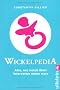 Wickelpedia: Alles, was man(n) �bers Vater werden wissen muss