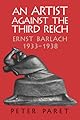 An Artist against the Third Reich: Ernst Barlach, 19331938
