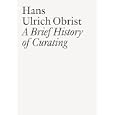 A Brief History of Curating