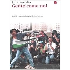 Gente come noi. Realt� e pregiudizio in Medio Oriente (La cultura)