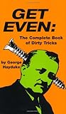 Get Even: The Complete Book Of Dirty Tricks