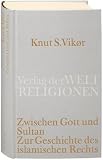 Zwischen Gott und Sultan (AT): Geschichte des islamischen Rechts