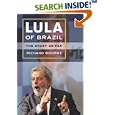 Lula of Brazil: The Story So Far by Richard Bourne