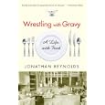 Wrestling with Gravy: A Life, with Food