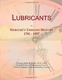Lubricants: Websters Timeline History, 1781 - 1997