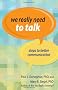 We Really Need to Talk: Steps to Better Communication