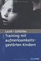 Training mit aufmerksamkeitsgest&ouml;rten Kindern