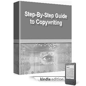 Step By Step Guide to Copywriting [Kindle Edition]