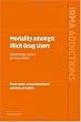 Mortality amongst Illicit Drug Users: Epidemiology, Causes and Intervention (International Research Monographs in the Addictions)