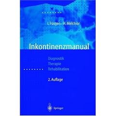 Inkontinenzmanual. Diagnostik - Therapie - Rehabilitation