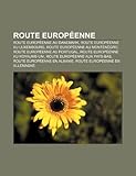Route Europenne: Routes E5x, Routes E8x, Routes E6x, Routes E4x, Routes E7x, Routes E2x, Routes E3x, Routes E9x, Routes E1xx, Routes Ex-