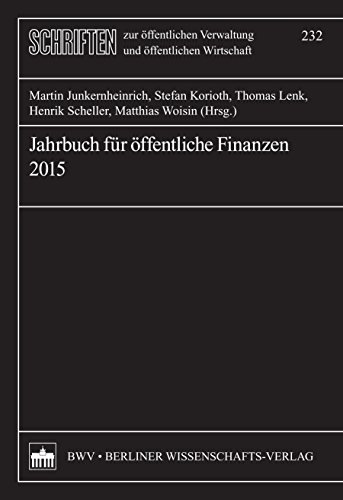 Jahrbuch für öffentliche Finanzen 2015 (Schriften zur öffentlichen Verwaltung und öffentlichen Wirtschaft 232) (German Edition)