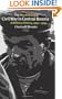 The Muslim-Croat Civil War in Central Bosnia: A Military History, 1992-1994 (Eastern European Studies (College Station, Tex.), No. 23)