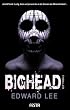 BIGHEAD - Ein brutaler, obsz�ner Thriller