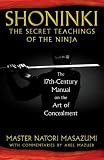 Shoninki: The Secret Teachings of the Ninja: The 17th-Century Manual on the Art of Concealment