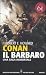 Conan il barbaro. Ediz. integrale