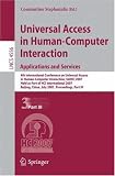 Universal Access in Human-computer Interaction
 Applications and Services
 4th International Conference on Universal Access in Human-computer Interaction
 


 / Lecture Notes in Artificial Intelligence),
