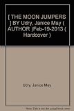 [ { THE MOON JUMPERS } ] by Udry, Janice May (AUTHOR) Feb-19-2013 [ Hardcover ]