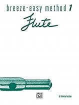 Breeze-Easy Method for Flute, Bk 1 (Breeze-Easy Series) Breeze-Easy Method for Flute, Bk 1 (Breeze-Easy Series)