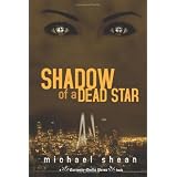 Shadow of a Dead Star: Book One of the Wonderland Cycle ~ Michael Shean