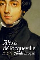 Alexis de Tocqueville: A Life