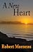 A New Heart: Eleven Qualities of Holiness