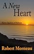 A New Heart: Eleven Qualities of Holiness