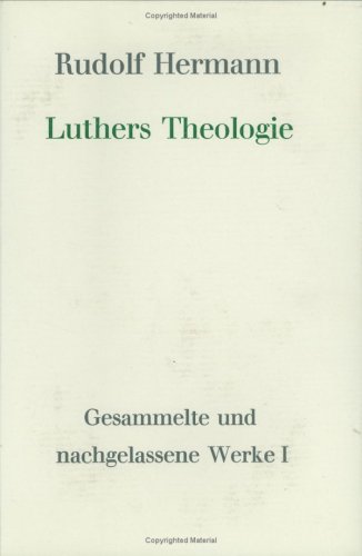 Buch - Cover Gesammelte und nachgelassene Werke: Luthers Theologie. (Bd. 1): Bd. 1 (Hermann, Gesammelte Und Nachgelassene Werke) - Rudolf Hermann - Vandenhoeck + Ruprecht Gm
