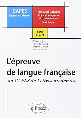 L'épreuve de langue française au CAPES de Lettres Modernes : Histoire de la langue Français moderne et contemporain Stylistique