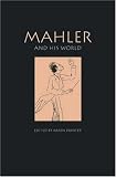 Mahler and His World (The Bard Music Festival)