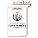 Erkl�r mir die Welt. Was Sie immer schon �ber Wirtschaft wissen wollten