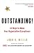 Outstanding!: 47 Ways to Make Your Organization Exceptional