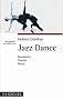 Jazzdance: Geschichte, Theorie, Praxis