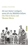 &raquo;Ich war immer ver&auml;rgert, wenn ich ein M&auml;dchen bekam&laquo;: Thomas und Katia Mann als Eltern - Andrea W&uuml;stner