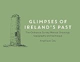 Glimpses of Ireland's past - the Ordnance Survey memoir drawings : topography and technique