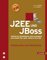 J2EE und JBoss. Verteilte Enterprise Applikationen auf Basis von J2EE, JBoss & Eclipse. Grundlagen und Profiwissen