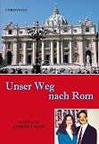 Unser Weg nach Rom.