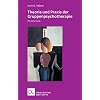 Theorie und Praxis der Gruppentherapie. Ein Lehrbuch (Leben Lernen 66)
